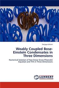 Weakly Coupled Bose-Einstein Condensates in Three Dimensions