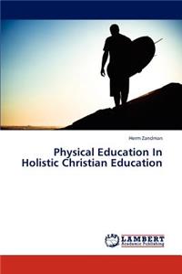 Physical Education in Holistic Christian Education