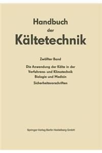Die Anwendung der Kälte in der Verfahrens- und Klimatechnik, Biologie und Medizin