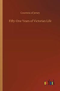 Fifty-One Years of Victorian Life