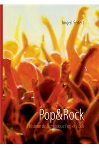 Pop&Rock. L'histoire de la musique Pop et Rock