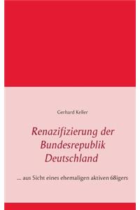 Renazifizierung der Bundesrepublik Deutschland