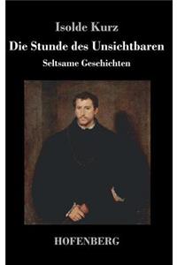 Die Stunde des Unsichtbaren