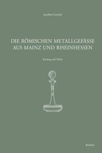 Die Romischen Metallgefasse Aus Mainz Und Rheinhessen