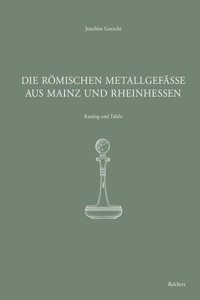 Die Romischen Metallgefasse Aus Mainz Und Rheinhessen