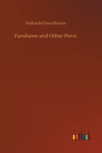 Fanshawe and Other Piece