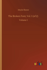 Broken Font, Vol. 1 (of 2)