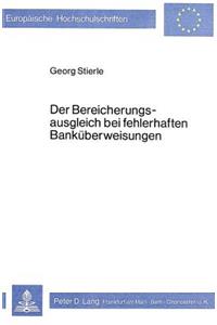 Der Bereicherungsausgleich bei fehlerhaften Bankueberweisungen