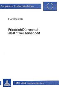 Friedrich Duerrenmatt ALS Kritiker Seiner Zeit