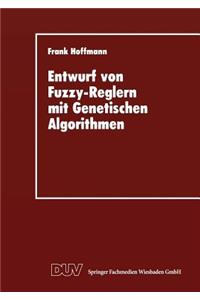 Entwurf Von Fuzzy-Reglern Mit Genetischen Algorithmen