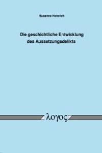 Die Geschichtliche Entwicklung Des Aussetzungsdelikts