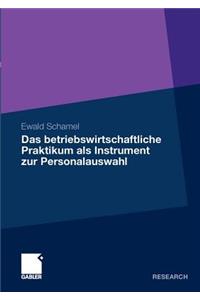 Das betriebswirtschaftliche Praktikum als Instrument zur Personalauswahl