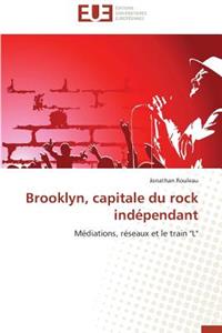 Brooklyn, Capitale Du Rock Indépendant
