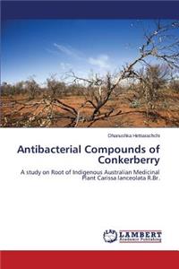 Antibacterial Compounds of Conkerberry