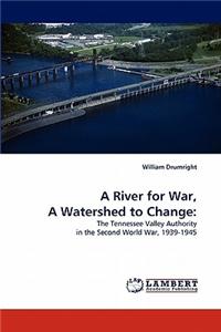River for War, A Watershed to Change