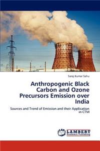 Anthropogenic Black Carbon and Ozone Precursors Emission Over India