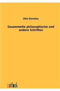 Gesammelte philosophische und andere Schriften