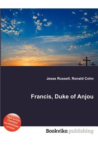 Francis, Duke of Anjou
