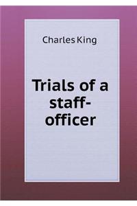 Trials of a Staff-Officer