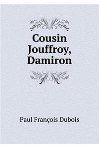 Cousin Jouffroy, Damiron