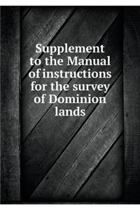 Supplement to the Manual of Instructions for the Survey of Dominion Lands