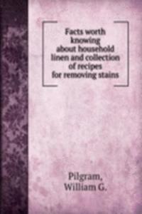 Facts worth knowing about household linen and collection of recipes for removing stains