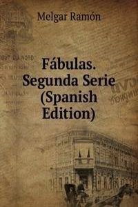 Fabulas. Segunda Serie (Spanish Edition)