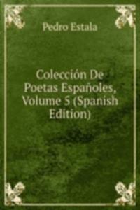 Coleccion De Poetas Espanoles, Volume 5 (Spanish Edition)