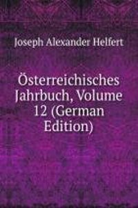 Osterreichisches Jahrbuch, Volume 12 (German Edition)