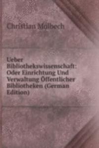 Ueber Bibliothekswissenschaft