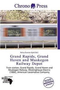 Grand Rapids, Grand Haven and Muskegon Railway Depot