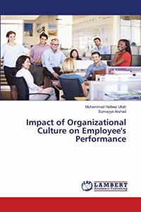 Impact of Organizational Culture on Employee's Performance