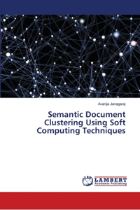 Semantic Document Clustering Using Soft Computing Techniques