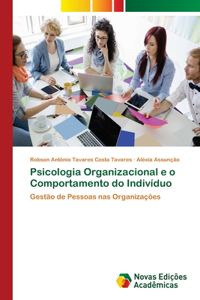 Psicologia Organizacional e o Comportamento do Indivíduo