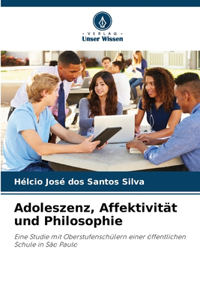 Adoleszenz, Affektivität und Philosophie