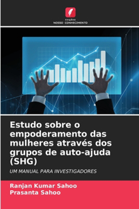 Estudo sobre o empoderamento das mulheres através dos grupos de auto-ajuda (SHG)