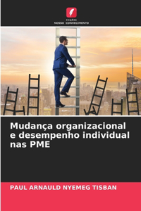 Mudança organizacional e desempenho individual nas PME