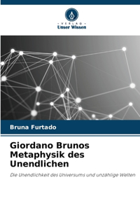 Giordano Brunos Metaphysik des Unendlichen