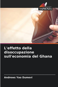 L'effetto della disoccupazione sull'economia del Ghana