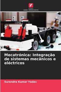 Mecatrónica: Integração de sistemas mecânicos e eléctricos