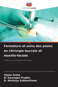 Fermeture et soins des plaies en chirurgie buccale et maxillo-faciale
