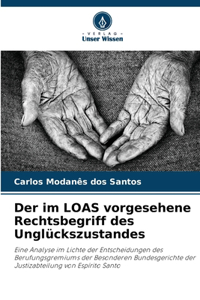 Der im LOAS vorgesehene Rechtsbegriff des Unglückszustandes