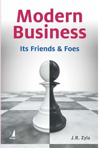 Modern Business: Its Friends & Foes