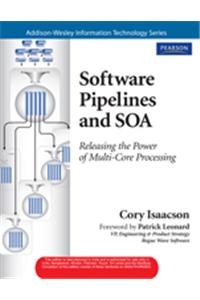 Software Pipelines And Soa: Releasing The Power Of Multi-Core Processing