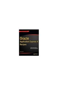 ORACLE APPLICATION EXPRESS 4 RECIPES (SEPT) SPR