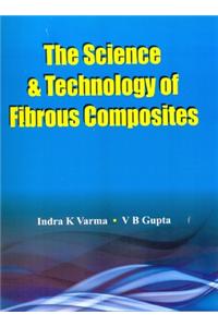 The Science & Technology of Fibrous Composites