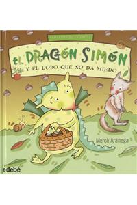 El Dragon Simon y el Lobo Que No Da Miedo