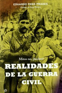 Realidades de La Guerra Civil: Mitos No, Hechos!