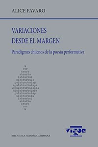 Variaciones desde el margen: Paradigmas chilenos de la poesia performativa