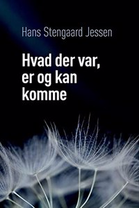 Hvad der var, er og kan komme